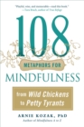 108 Metaphors for Mindfulness : From Wild Chickens to Petty Tyrants - eBook