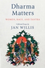 Dharma Matters : Women, Race, and Tantra - eBook