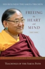 Freeing the Heart and Mind : Part Three: Teachings of the Sakya Path - Book