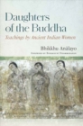 Daughters of the Buddha : Teachings by Ancient Indian Women - Book