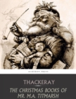 The Christmas Books of Mr. M.A. Titmarsh - eBook