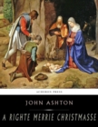 A Righte Merrie Christmasse; The Story of Christ-Tide - eBook