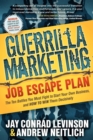 Guerrilla Marketing Job Escape Plan : The Ten Battles You Must Fight to Start Your Own Business, and How to Win Them Decisively - eBook