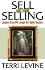 Sell Without Selling : Lessons from the Jungle for Sales Success - eBook