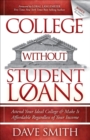 College Without Student Loans : Attend Your Ideal College & Make It Affordable Regardless of Your Income - eBook