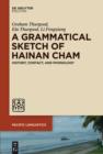 A Grammatical Sketch of Hainan Cham : History, Contact, and Phonology - eBook