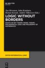 Logic Without Borders : Essays on Set Theory, Model Theory, Philosophical Logic and Philosophy of Mathematics - eBook