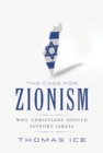 Case for Zionism, The : Why Christians Should Support Israel - eBook