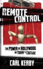 Remote Control : The Power of Hollywood on Today's Culture - eBook