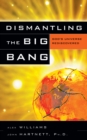 Dismantling the Big Bang : God's Universe Rediscovered - eBook