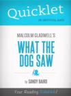 Quicklet on What the Dog Saw by Malcolm Gladwell - eBook
