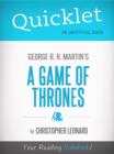 Quicklet on A Game of Thrones by George R. R. Martin : Want to learn what happens in A Game Of Thrones? Our Quicklet will teach you what happens in a fraction of the time! - eBook