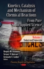 Kinetics, Catalysis and Mechanism of Chemical Reactions. From Pure to Applied Science. Volume 1 - Today and Tomorrow - eBook