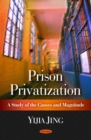 Prison Privatization : A Study of the Causes and Magnitude - eBook