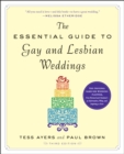 The Essential Guide to Gay and Lesbian Weddings - eBook