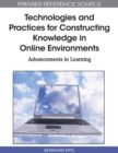 Technologies and Practices for Constructing Knowledge in Online Environments: Advancements in Learning - eBook