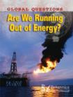 Are We Running Out of Energy? - eBook