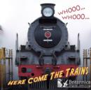 Whooo, Whooo... Here Come the Trains - eBook