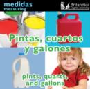 Pintas, cuartos y galones (Pints, Quarts, and Gallons : Measuring) - eBook