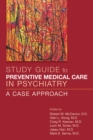 Study Guide to Preventive Medical Care in Psychiatry : A Case Approach - eBook