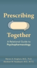 Prescribing Together : A Relational Guide to Psychopharmacology - eBook
