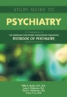 Study Guide to Psychiatry : A Companion to The American Psychiatric Association Publishing Textbook of Psychiatry, Seventh Edition - eBook