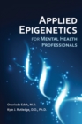 Applied Epigenetics for Mental Health Professionals - eBook