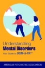 Understanding Mental Disorders : Your Guide to DSM-5-TR® - Book