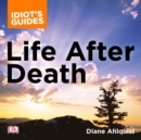 Complete Idiot's Guide to Life After Death - eAudiobook