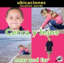 Cerca y lejos : Near and Far: Location Words - eBook