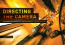 Directing the Camera : How Professional Directors Use a Moving Camera to Energize Their Films - eBook