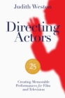 Directing Actors - 25th Anniversary Edition : Creating Memorable Performances for Film and Television - eBook