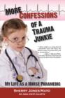 More Confessions of a Trauma Junkie : My Life as a Nurse Paramedic - eBook