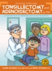Please Explain Tonsillectomy and Adenoidectomy To Me : A Complete Guide to Preparing a Child for Surgery - eBook