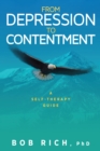 From Depression to Contentment : A Self-Therapy Guide - eBook