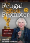 The Frugal Book Promoter : How to get nearly free publicity on your own or by partnering with your publisher - eBook