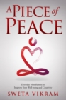 A Piece of Peace : Everyday Mindfulness You Can Use - eBook