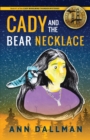 Cady and the Bear Necklace : A Cady Whirlwind Thunder Mystery - eBook