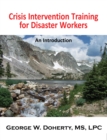 Crisis Intervention Training for Disaster Workers : An Introduction - eBook