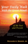 Your Daily Walk with The Great Minds : Wisdom and Enlightenment of the Past and Present, Pocket Edition - eBook