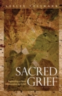 Sacred Grief : Exploring A New Dimension to Grief - eBook