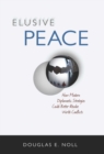 Elusive Peace : How Modern Diplomatic Strategies Could Better Resolve World Conflicts - eBook