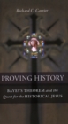 Proving History : Bayes's Theorem and the Quest for the Historical Jesus - Book