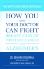 The New Testosterone Treatment : How You and Your Doctor Can Fight Breast Cancer, Prostate Cancer, and Alzheimer' s - eBook
