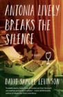Antonia Lively Breaks the Silence : A Novel - eBook