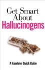 Get Smart About Hallucinogens - eBook