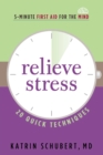 Relieve Stress : 20 Quick Techniques - eBook