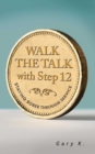 Walk the Talk with Step 12 : Staying Sober Through Service - eBook