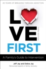 Love First : A Family's Guide to Intervention - eBook