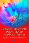 Chemical Reactions in Gas, Liquid and Solid Phases : Synthesis, Properties and Application - eBook